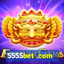 5555bet .com